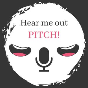 Hear Me Out Pitch!