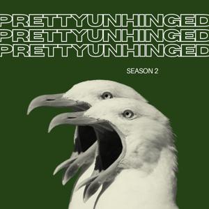 Pretty Unhinged