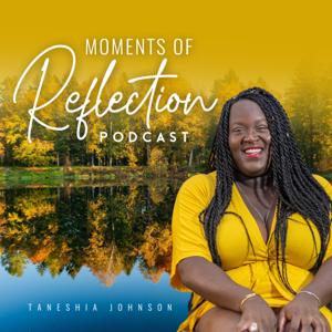 Moments of Reflection