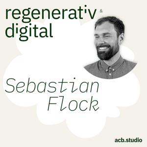 Regenerativ & digital – der Business Podcast für regeneratives Wirtschaften und Digitalisierung