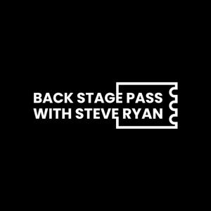 Back Stage Pass with Steve Ryan