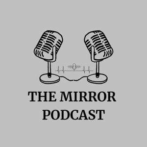 The Mirror Podcast