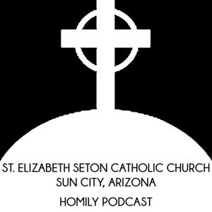 St. Elizabeth Seton Catholic Church Sun City Podcasts