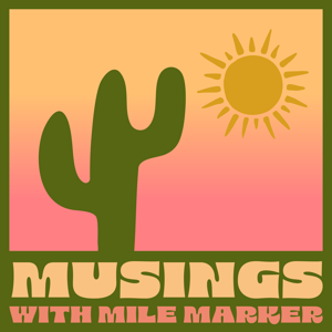 Musings with Mile Marker