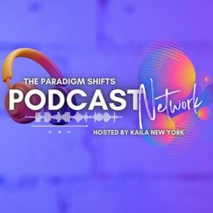 The Paradigm Shifts Podcast Network