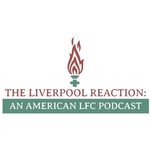 The Liverpool Reaction: an American LFC Podcast