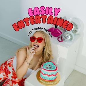 Easily Entertained with Maddy McClain