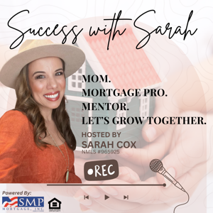 Success with Sarah: Mom. Mortgage Pro. Mentor. Let's Grow Together!