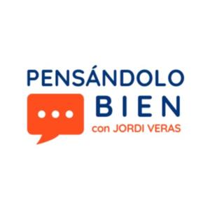 Pensándolo Bien con Jordi Veras