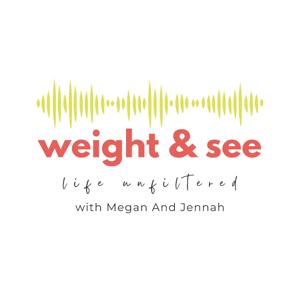 Weight and See: Life Unfiltered