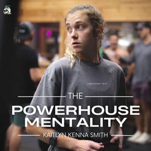 The Powerhouse Mentality