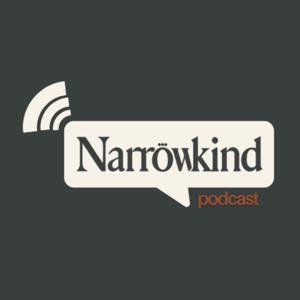 Narrowkind Podcast