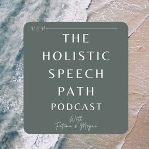 The Holistic Speech Path Podcast