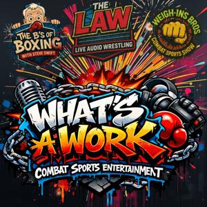What’s A Work - Combat Sports Entertainment