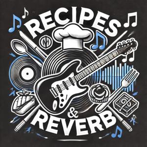 Recipes and Reverb