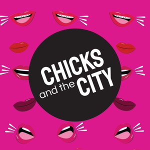 Chicks and the City podcasts