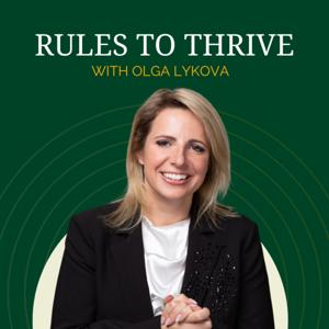 Rules to Thrive with Olga Lykova