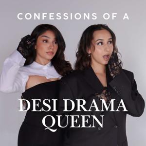 Confessions of a Desi Drama Queen
