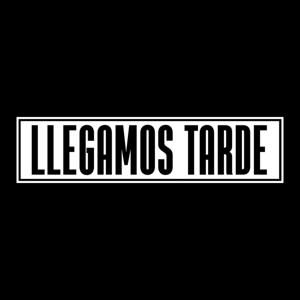 Llegamos Tarde