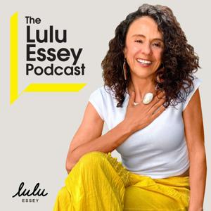 The Lulu Essey Podcast