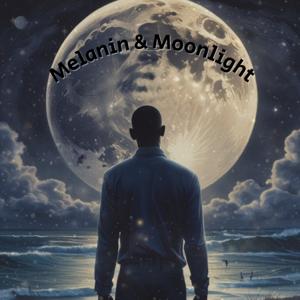 Melanin and Moonlight