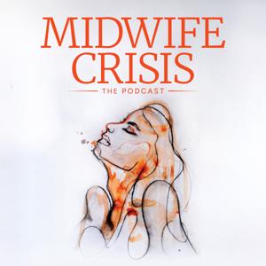 Midwife Crisis : The Podcast