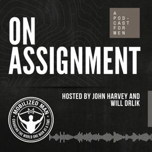 ON ASSIGNMENT: A Podcast By Mobilized Man