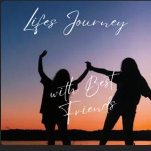 Life's Journey with Best Friends