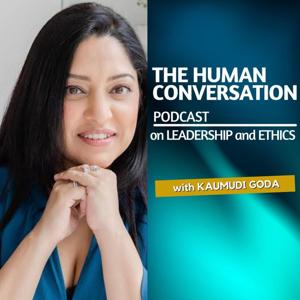 The Human Conversation Podcast on Leadership and Ethics