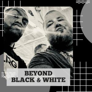 Beyond Black and White