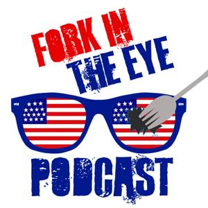Fork in the Eye Podcast