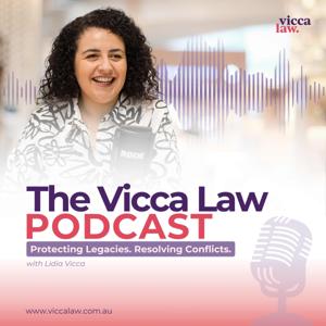 The Vicca Law Podcast: Protecting Legacies. Resolving Conflicts.