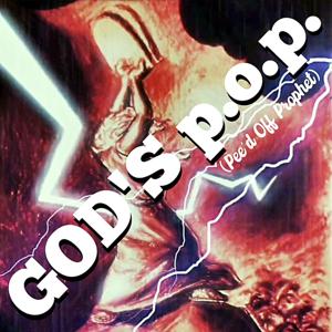 GOD'S p.o.p. / JAH'S p.o.p. (Pee'd Off Prophet)