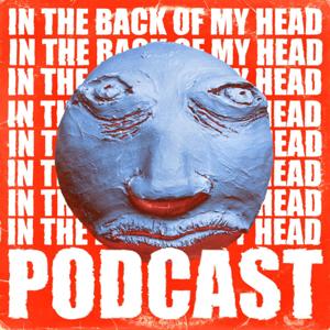 In the Back of my Head Podcast w/ Rhath