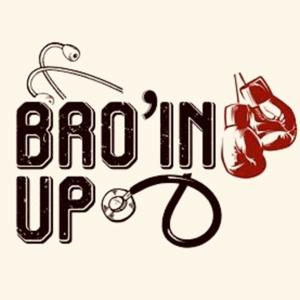 Bro'in Up