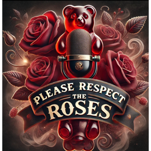 Please, Respect The Roses