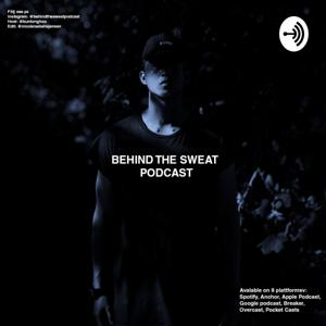 Behind the Sweat Podcast