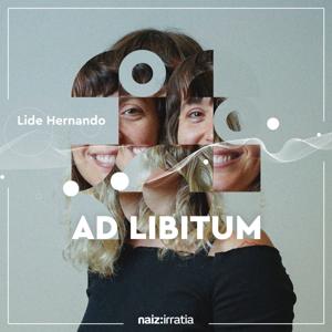 NAIZ IRRATIA - Ad libitum | naiz.eus
