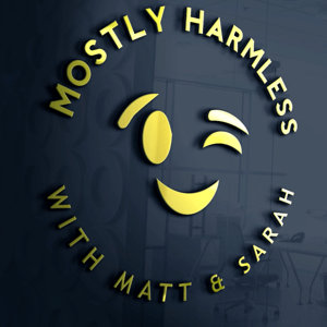Mostly Harmless with Matt & Sarah by Matt & Sarah Howes
