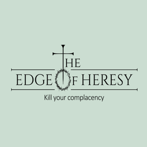 The Edge of Heresy