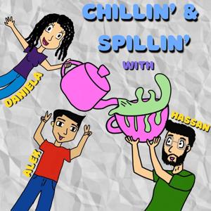 Chillin' and Spillin' Podcast