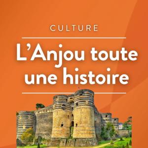 L'Anjou, toute une histoire