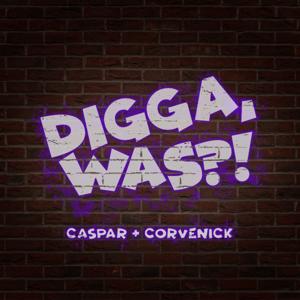 Digga, Was?!