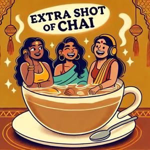 Extra Shot of Chai!