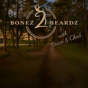 Bonez 2 Beardz Podcast With Brian and Chad