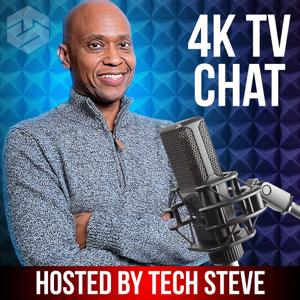 4K TV CHAT Podcast