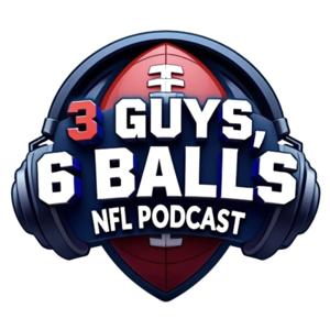 3 Guys, 6 Balls NFL Podcast