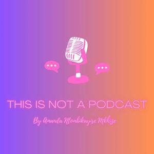 This Is Not A Podcast