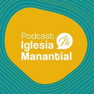 Podcast Iglesia Manantial