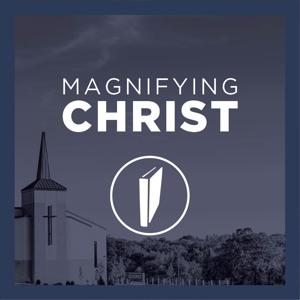 Magnifying Christ